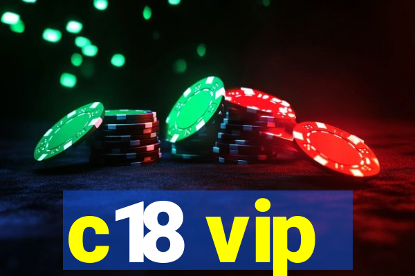 c18 vip